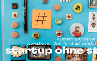 Startup ohne Stress? Achtsam gründen mit Effectuation.